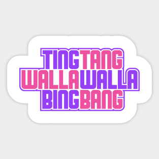 Ting Tang Walla Walla Bing Bang Sticker